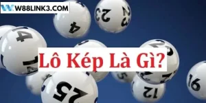 Lô Kép Là Gì? Lô Thủ W88 Hé Lộ Cách Bắt Cầu Lô Đẹp